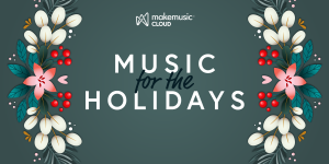 MakeMusic Cloud Holiday Playlists