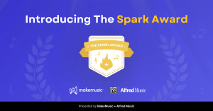 Introducing The Spark Award, Presented by MakeMusic and Alfred Music