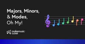 Majors, Minors, & Modes, Oh My!