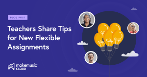 Teachers Share Tips for New Flexible Assignments